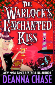 Title: The Warlock's Enchanted Kiss: Witch Island Brides, Book 2, Author: Deanna Chase