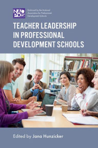 Title: Teacher Leadership in Professional Development Schools, Author: Jana Hunzicker
