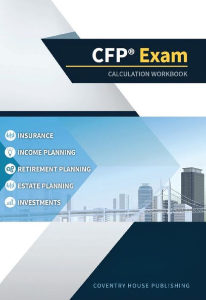 CFP Exam Calculation Workbook: 400+ Calculations to Prepare for the CFP Exam (2019 Edition)