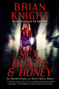 Title: Sex, Death, & Honey, Author: Brian Knight