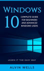 Windows 10: Complete Guide for Beginners and Advanced Windows Users - Learn it the easy way