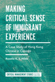 Title: Making Critical Sense of Immigrant Experience, Author: Rosalie K.S. Hilde