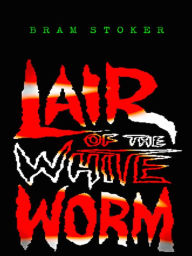 Title: Bram Stoker Lair of the White Worm, Author: Bram Stoker