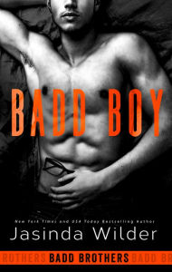 Title: Badd Boy (Badd Brothers Series #8), Author: Jasinda Wilder