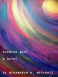 Title: Bookish Girl, Author: Alexandra Mitchell