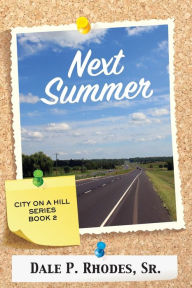 Title: Next Summer, Author: Dale P. Rhodes Sr.