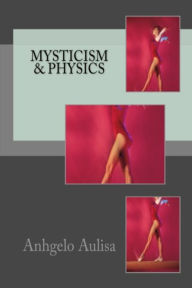 Title: Mysticism & Physics, Author: Angelo Aulisa