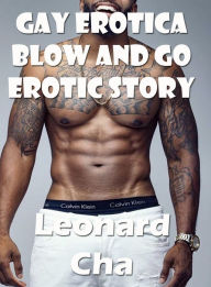 Title: Blow and go Erotic Story, Author: Leonard Cha