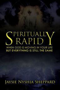 Title: Spiritually Rapid, Author: Jaysie Sheppard