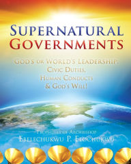 Title: Supernatural Governments, Author: EBELECHUKWU ELOCHUKWU