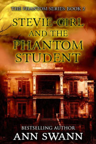 Title: Stevie-girl and the Phantom Student, Author: Ann Swann