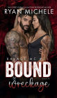 Bound by Wreckage (Ravage MC Bound Series Book 6)