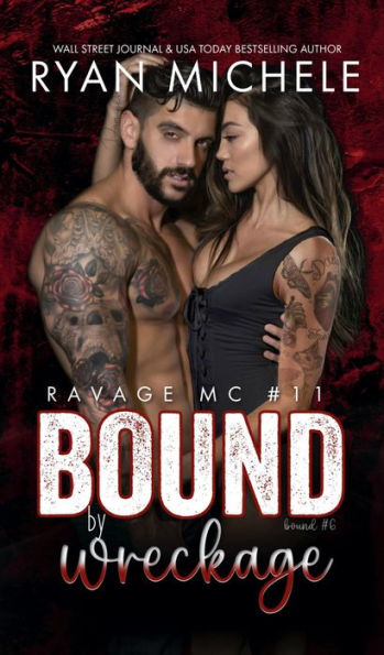 Bound by Wreckage (Ravage MC #11): (Ravage MC #6)