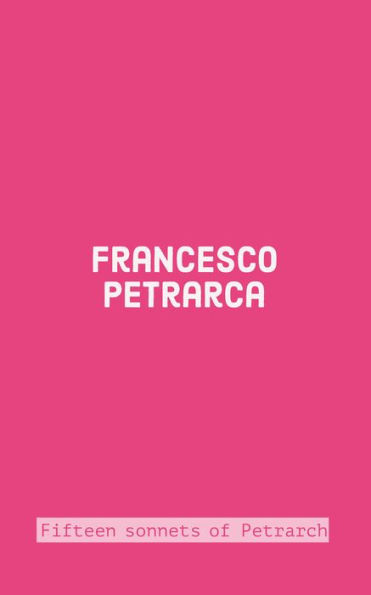Fifteen sonnets of Petrarch
