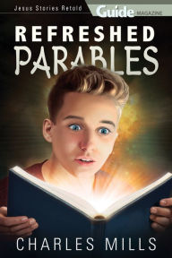 Title: Refreshed Parables, Author: Charles Mills