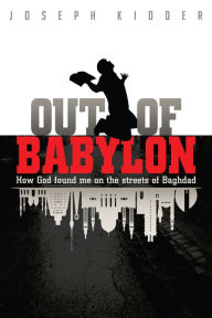 Title: Out of Babylon, Author: Joseph Kidder