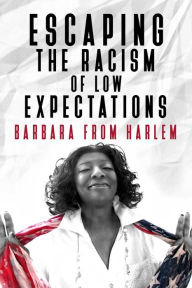 Title: Escaping the Racism of Low Expectations, Author: Barbara from Harlem