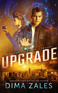 Title: Upgrade: The Complete Human++ Trilogy, Author: Dima Zales