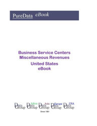 Title: Business Service Centers Miscellaneous Revenues United States, Author: Editorial DataGroup USA