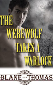 Title: The Werewolf Takes A Warlock, Author: Blane Thomas