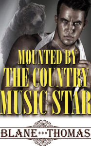 Title: Mounted By The Country Music Star, Author: Blane Thomas