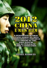 Title: 2012, China e Mais Alem, Author: Daniel Marques