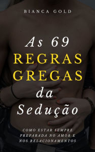 Title: As 69 Regras Gregas da Seducao, Author: Bianca Gold