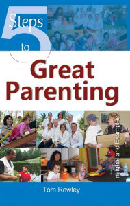 Title: 5 Steps to Great Parenting, Author: Tom Rowley
