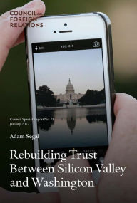 Title: Rebuilding Trust Between Silicon Valley and Washington, Author: Adam Segal