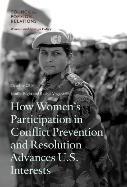 How Womens Participation in Conflict Prevention and Resolution Advances U.S. Interests