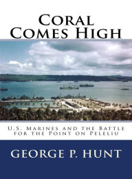 Title: Coral Comes High, Author: George P. Hunt