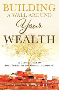 Title: Building a Wall Around Your Wealth, Author: Michael Redden