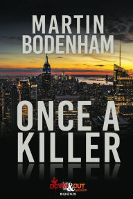 Title: Once a Killer, Author: Martin Bodenham