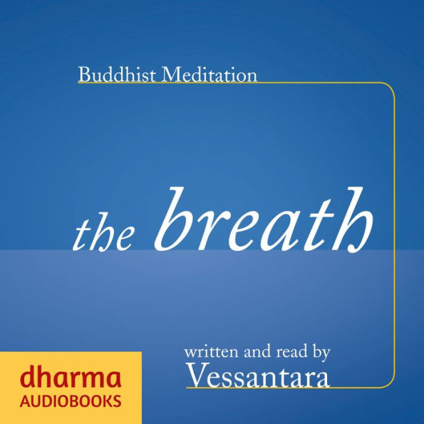 Buddhist Meditation: The Breath: The Mindfulness of Breathing