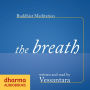 Buddhist Meditation: The Breath: The Mindfulness of Breathing