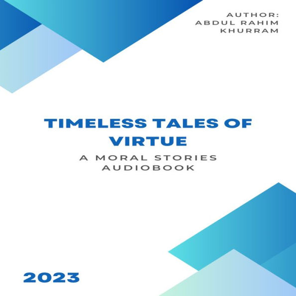 Timeless Tales of Virtue: A Moral Stories Audiobook