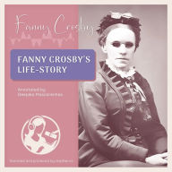 Fanny Crosby's Life-Story