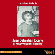 Juan Sebastián Elcano: La mayor travesía de la historia