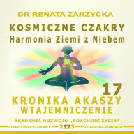 Kosmiczne czakry. Harmonia Ziemi z Niebem.