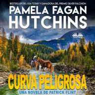 Curva Peligrosa: Una novela de Patrick Flint