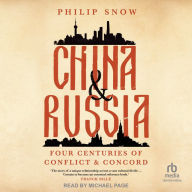 China and Russia: Four Centuries of Conflict and Concord