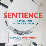 Sentience: The Invention of Consciousness