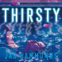 Thirsty: A Novel