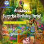 Avocado's Surprise Birthday Party!
