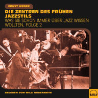 Was Sie schon immer über Jazz wissen wollten, Folge 2: Die Zentren des frühen Jazzstils