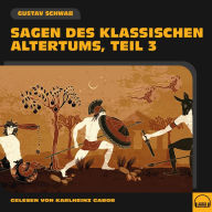 Sagen des klassischen Altertums (Teil 3)