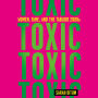 Toxic: Women, Fame, and the Tabloid 2000s