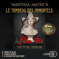 Vampyria America - Livre 1: Le Tombeau des immortels