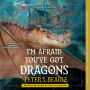 I'm Afraid You've Got Dragons