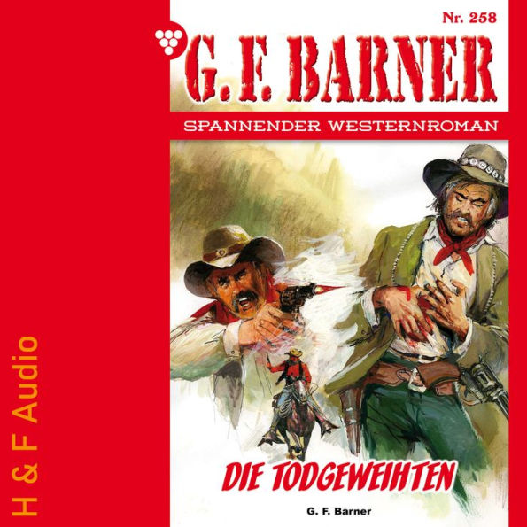 Die Todgeweihten - G. F. Barner, Band 258 (ungekürzt)